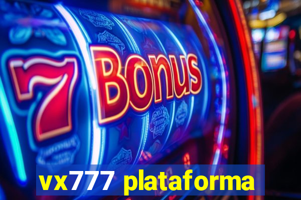 vx777 plataforma